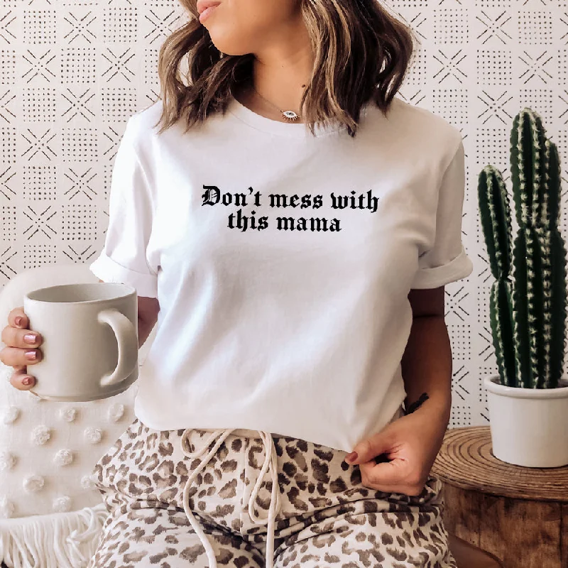 Don't Mess With This Mama Gothic T-Shirt (MRK X) Cclassic Men's Tweed