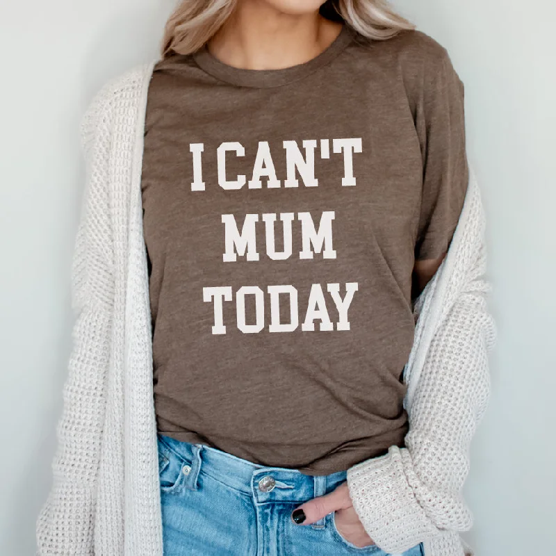 Can't Mum Today Crew T-Shirt Monochromatic All