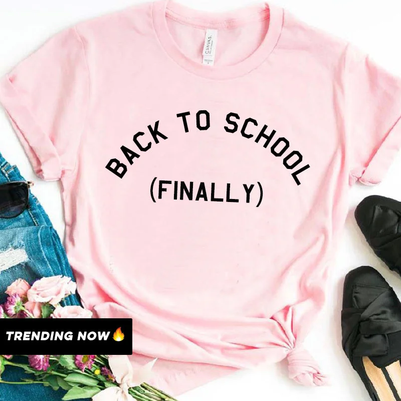 Back To School (Finally) T-Shirt (MRK X) Tailored